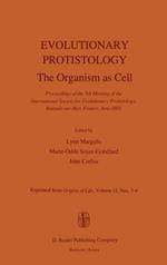 Evolutionary Protistology: The Organism as Cell Proceedings of the 5th Meeting of the International Society for Evolutionary Protistology, Banyuls-sur-Mer, France, June 1983