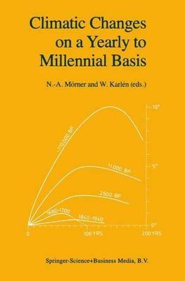 Climatic Changes on a Yearly to Millennial Basis: Geological, Historical and Instrumental Records - cover