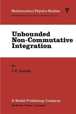 Unbounded Non-Commutative Integration - J.P. Jurzak - cover