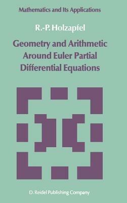 Geometry and Arithmetic Around Euler Partial Differential Equations - R.-P. Holzapfel - cover