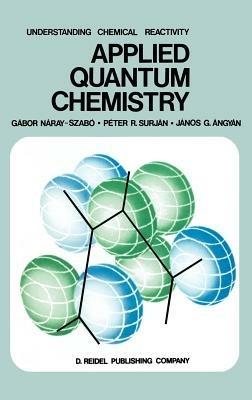 Applied Quantum Chemistry - Gábor Náray-Szabó,P.R. Surjan,J. Angyan - cover
