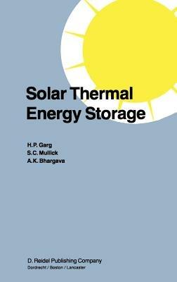 Solar Thermal Energy Storage - H.P. Garg,S.C. Mullick,Vijay K. Bhargava - cover