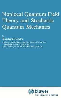 Nonlocal Quantum Field Theory and Stochastic Quantum Mechanics - K.H. Namsrai - cover