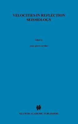 Velocities in Reflection Seismology - Jean-Pierre Cordier - cover