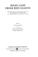 Mass Loss from Red Giants: Proceedings of a Conference held at the University of California at Los Angeles, U.S.A., June 20–21, 1984