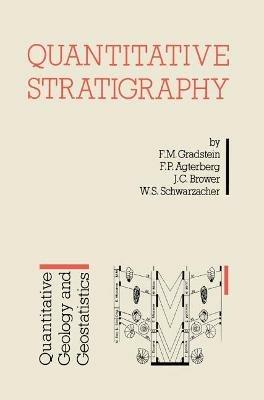 Quantitative Stratigraphy - F.M. Gradstein,F.P. Agterberg,J.C. Brower - cover