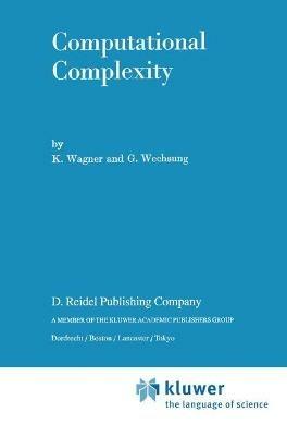 Computational Complexity - K. Wagner,G. Wechsung - cover
