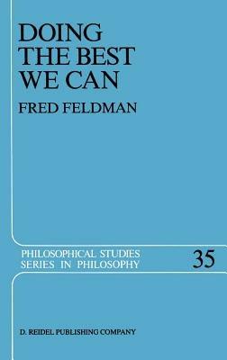 Doing the Best We Can: An Essay in Informal Deontic Logic - Fred Feldman - cover
