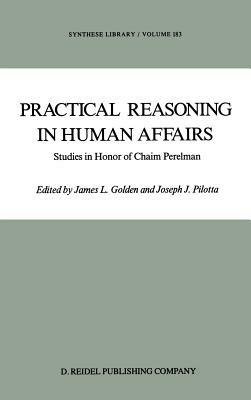 Practical Reasoning in Human Affairs: Studies in Honor of Chaim Perelman - cover