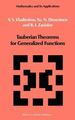 Tauberian Theorems for Generalized Functions - V.S. Vladimirov,Yu.N. Drozzinov,O.I. Zavialov - cover