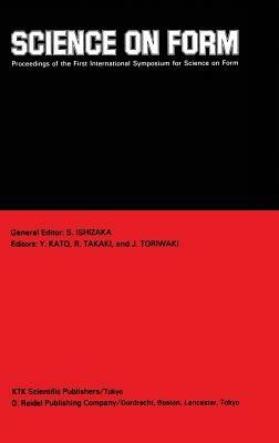 Science on Form: Proceedings of the First International Symposium for Science on Form, University of Tsukuba, Japan, November 26–30, 1985 - cover