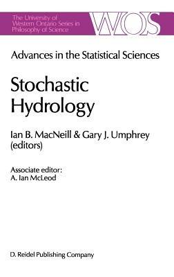 Advances in the Statistical Sciences: Stochastic Hydrology: Volume IV Festschrift in Honor of Professor V. M. Joshi’s 70th Birthday - cover