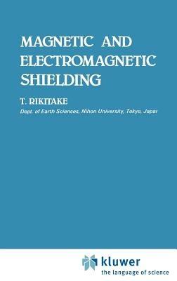 Magnetic and Electromagnetic Shielding - Tsuneji Rikitake - cover