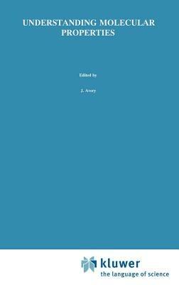 Understanding Molecular Properties: A Symposium in Honour of Professor Carl Johan Ballhausen, held at The Royal Danish Academy of Sciences and Letters, April 4 and 5, 1986 - cover