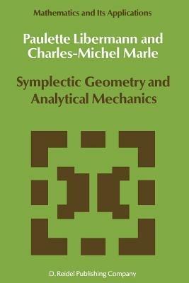 Symplectic Geometry and Analytical Mechanics - P. Libermann,Charles-Michel Marle - cover