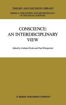 Conscience: An Interdisciplinary View: Salzburg Colloquium on Ethics in the Sciences and Humanities - cover