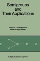 Semigroups and Their Applications: Proceedings of the International Conference “Algebraic Theory of Semigroups and Its Applications” held at the California State University, Chico, April 10–12, 1986 - cover