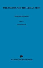 Philosophy and the Visual Arts: Seeing and Abstracting