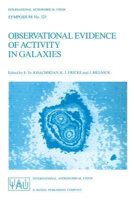 Observational Evidence of Activity in Galaxies: Proceedings of the 121st Symposium of the International Astronomical Union Held in Byurakan, Armenia, U.S.S.R., June 3–7, 1986 - cover
