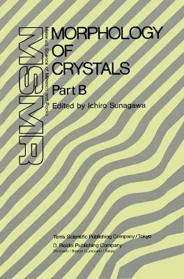 Morphology of Crystals: Part A: Fundamentals Part B: Fine Particles, Minerals and Snow Part C: The Geometry of Crystal Growth by Jaap van Suchtelen - cover