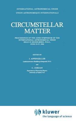 Circumstellar Matter: Proceedings of the 122nd Symposium of the International Astronomical Union Held in Heildelberg, F.R.G., June 23–27, 1986 - cover
