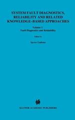 System Fault Diagnostics, Reliability and Related Knowledge-Based Approaches: Volume 1 Fault Diagnostics and Reliability Proceedings of the First European Workshop on Fault Diagnostics, Reliability and Related Knowledge-Based Approaches, Island of Rhodes, Greece, August 31–September 3, 1986