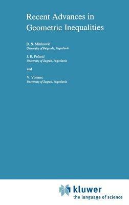 Recent Advances in Geometric Inequalities - Dragoslav S. Mitrinovic,J. Pecaric,V. Volenec - cover
