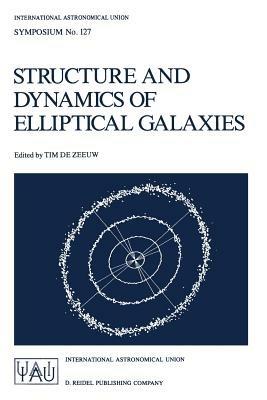 Structure and Dynamics of Elliptical Galaxies: Proceedings of the 127th Symposium of the International Astronomical Union Held in Princeton, U.S.A., May 27–31, 1986 - cover