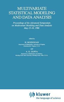 Multivariate Statistical Modeling and Data Analysis: Proceedings of the Advanced Symposium on Multivariate Modeling and Data Analysis May 15–16, 1986 - cover