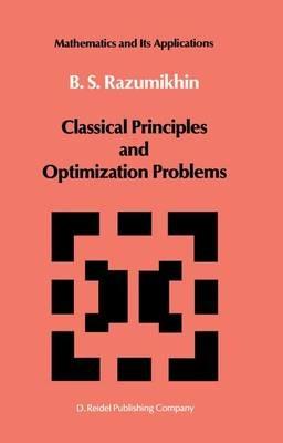 Classical Principles and Optimization Problems - B.S. Razumikhin - cover