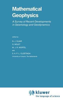 Mathematical Geophysics: A Survey of Recent Developments in Seismology and Geodynamics - cover