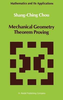 Mechanical Geometry Theorem Proving - Shang-Ching Chou - cover