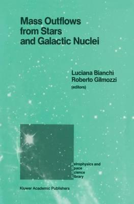 Mass Outflows from Stars and Galactic Nuclei: Proceedings of the Second Torino Workshop, Held in Torino, Italy, May 4–8, 1987 - cover