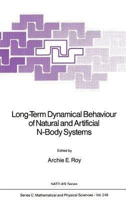 Long-Term Dynamical Behaviour of Natural and Artificial N-Body Systems - cover