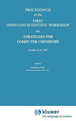 Proceedings of the First Donegani Scientific Workshop on Strategies for Computer Chemistry: October 12–13, 1987 - cover