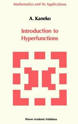 Introduction to the Theory of Hyperfunctions - A. Kaneko - cover