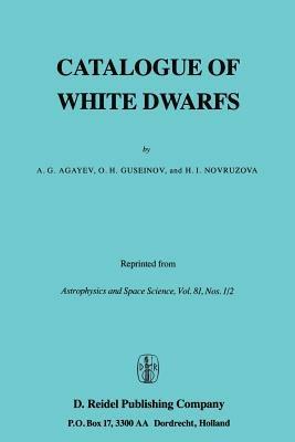 Catalogue of White Dwarfs - A.G. Agayev,O.H. Guseinov,H.I. Novruzova - cover