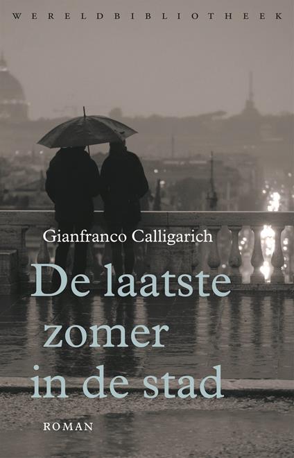 De laatste zomer in de stad - Gianfranco Calligarich,Els van der Pluijm - ebook