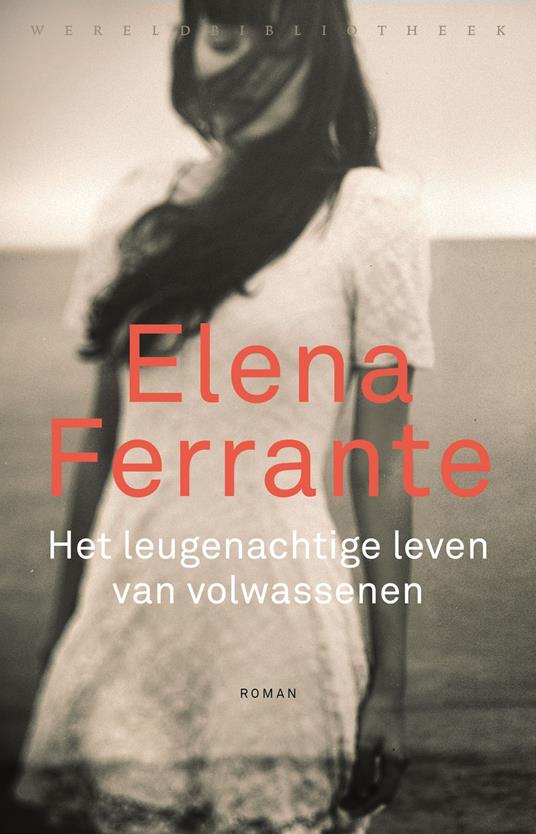 Het leugenachtige leven van volwassenen - Elena Ferrante,Miriam Bunnik,Mara Schepers - ebook