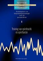 Training Van Spierkracht Enspierfunctie 1: Trainingsleer En Inspanningsfysiologie Voor de Paramedicus