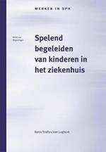 Spelend Begeleiden Van Kinderen in Het Ziekenhuis: Het Werk Van de Pedagogisch Medewerker