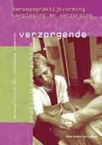 Beroepspraktijkvorming Verzorgende: Verplegende Elementen: Deelkwalificatie 304: Verplegende Elementen