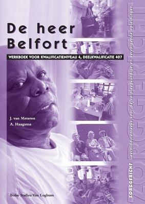 de Heer Belfort: Werkboek Voor Kwalificatieniveau 4, Deelkwalificatie 407 - A Haagsma,J Sevenhuijsen,J H Van Meteren - cover