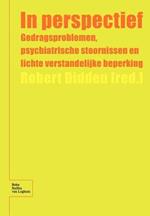 In Perspectief: Gedragsproblemen, Psychiatrische Stoornissen En Lichte Verstandelijke Beperking