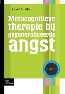 Metacognitieve Therapie Bij Gegeneraliseerde Angst - Colin Van Der Heiden - cover