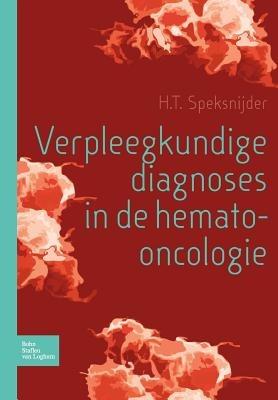 Verpleegkundige Diagnoses in de Hemato-Oncologie - H T Speksnijder - cover