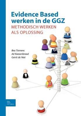 Evidence-Based Werken in de Ggz: Methodisch Werken ALS Oplossing - A J a Kaasenbrood,B Tiemens,Gerrit de Niet - cover
