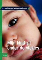 Mijn Kind Zit Onder de Vlekjes: Casuïstiek Voor Apothekersassistenten