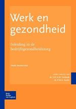 Werk En Gezondheid: Inleiding in de Bedrijfsgezondheidszorg