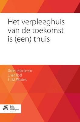 Het Verpleeghuis Van de Toekomst Is (Een) Thuis - cover